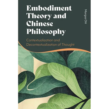 Embodiment Theory and Chinese Philosophy: Contextualization and Decontextualization of Thought