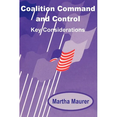 Coalition Command and Control: Key Considerations