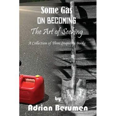 A Collection: On Becoming, The Art of Seeking, Some Gas