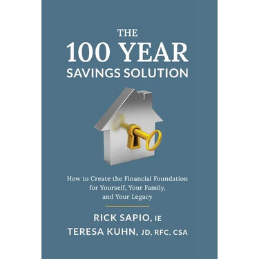 The 100 Year Savings Solution: How to Create the Financial Foundation for Yourself, Your Family, and Your Legacy