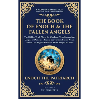 The Book of Enoch & The Fallen Angels: Ancient Secrets from Enoch, Noah, and the Lost Angelic Rebellion That Changed the Bible (Deluxe Hardbound Editi