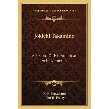 Jokichi Takamine: A Record Of His American Achievements