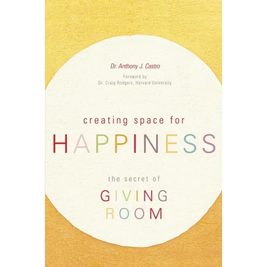 Creating Space for Happiness: The Secret of Giving Room