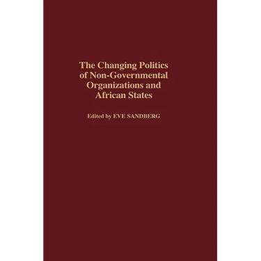 The Changing Politics of Non-Governmental Organizations and African States