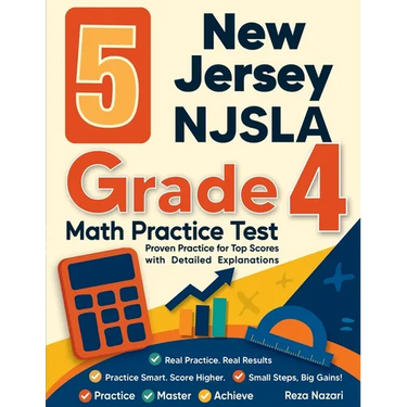 5 New Jersey NJSLA Grade 4 Math Practice Tests: Proven Practice for Top Scores with Detailed Explanations