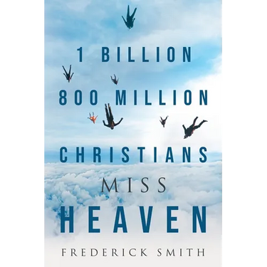 1 Billion 800 Million Christians Miss Heaven