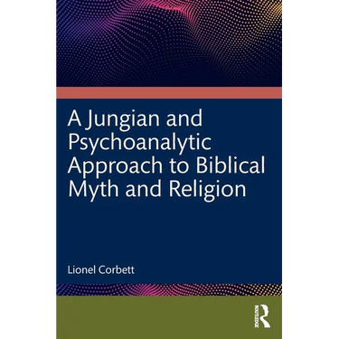 A Jungian and Psychoanalytic Approach to Biblical Myth and Religion