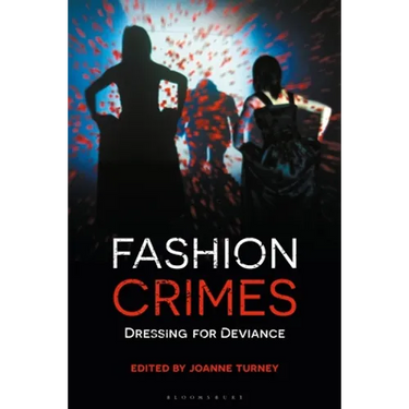 Fashion Crimes: Dressing for Deviance