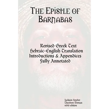 The Epistle of Barnabas: Revised Greek with Hebraic-English Translation