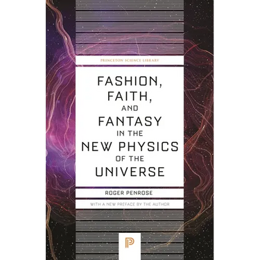 Fashion, Faith, and Fantasy in the New Physics of the Universe