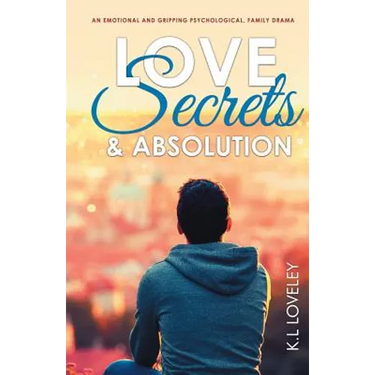 Love, Secrets, and Absolution: An emotional and gripping psychological, family drama