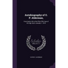 Autobiography of O. P. Alderman,: From Early Life to the Fifty-Fifth Year of His Age, Up to January 1, 1874