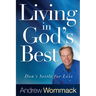Living in God's Best: Don't Settle for Less