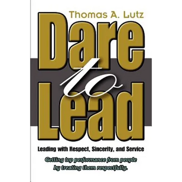 Dare to Lead: Leading with Respect, Sincerity, and Service