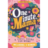 One Minute Mama, A Chill Guide for Moms: Funny Postpartum Gift for Encouragement, Humor, and Rest (Mothers Day Gift)