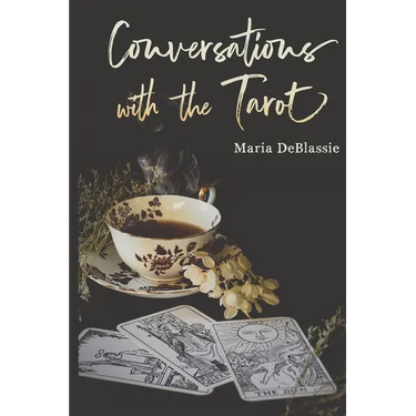 Conversations with the Tarot: Bewitching Meditations on Reading the Cards