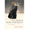 No Prayer More Powerful -- A Mother's Memoir