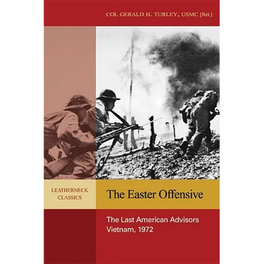 The Easter Offensive: Vietnam, 1972