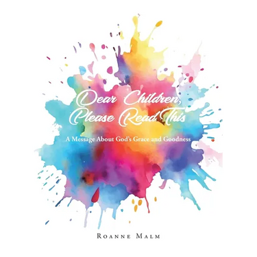 Dear Children, Please Read This: A Message About God's Grace and Goodness
