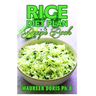 Rice Diet Plan & Recipe Book: Recipes to Feed Your Body the Healthy Way