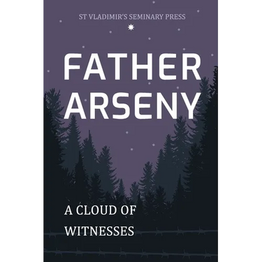 Father Arseny: A Cloud of Witnesses