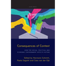 Consequences of Context: How the Social, Political, and Economic Environment Affects Voting