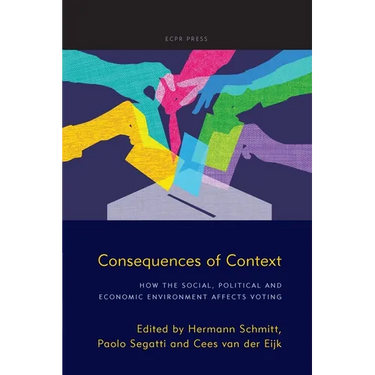 Consequences of Context: How the Social, Political, and Economic Environment Affects Voting