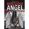 Dante's Rebellious Angel: A Motivational Novel About Courage, Strength, and Hope in the Pursuit of Happiness