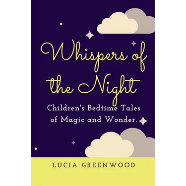 Whispers of the Night: Children's Bedtime Tales of Magic and Wonder