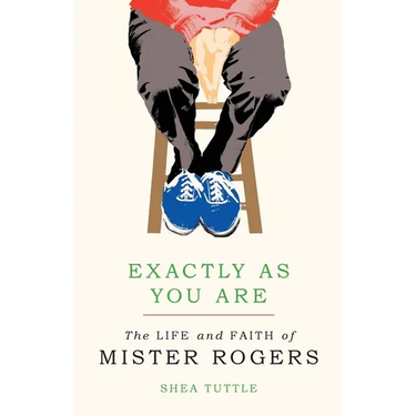 Exactly as You Are: The Life and Faith of Mister Rogers