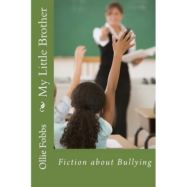 My Little Brother: Fiction about Bullying