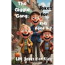 The Giggle Gang: Jokes for Kids Aged 3-7: Joke Book for Little Jokesters
