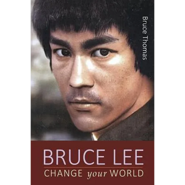 Bruce Lee: Change Your World