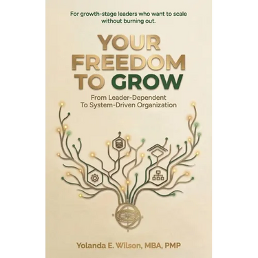 Your Freedom To Grow: From Leader-Dependent To System-Driven Organization
