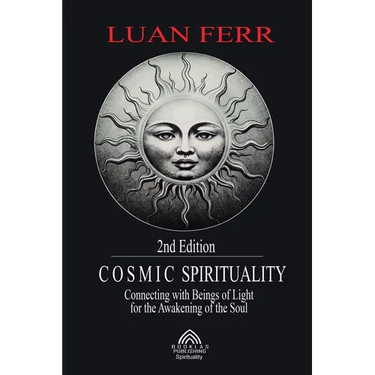 Cosmic Spirituality: Connecting with Beings of Light for the Awakening of the Soul