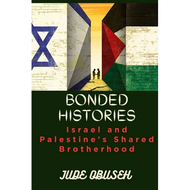Bonded Histories: Israel and Palestine's Shared Brotherhood