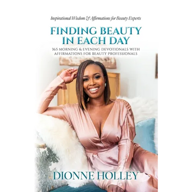 Finding Beauty in Each Day: 365 Morning & Evening Devotionals with Affirmations for Beauty Professionals