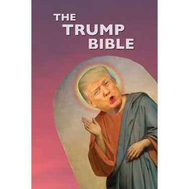 The Trump Bible: The Gospel of Donald Trump