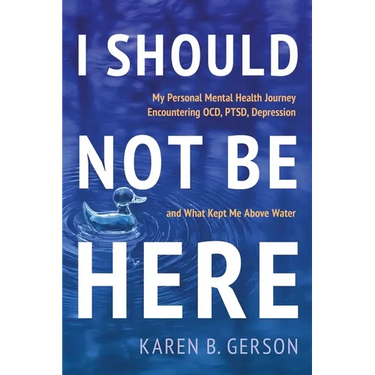 I Should Not Be Here: My journey with OCD, PTSD, and depression, and what kept me above water