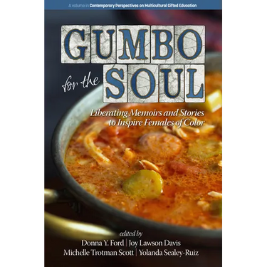 Gumbo for the Soul: Liberating Memoirs and Stories to Inspire Females of Color