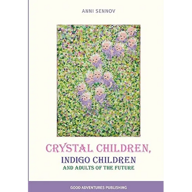 Crystal Children, Indigo Children and Adults of the Future