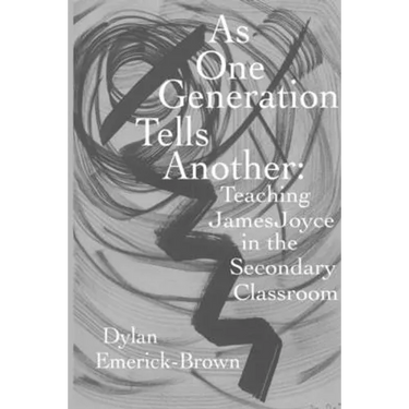 As One Generation Tells Another: Teaching James Joyce in a Secondary Classroom