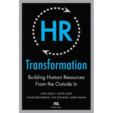 HR Transformation: Building Human Resources from the Outside in
