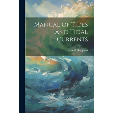 Manual of Tides and Tidal Currents