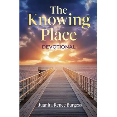 The Knowing Place: Devotional