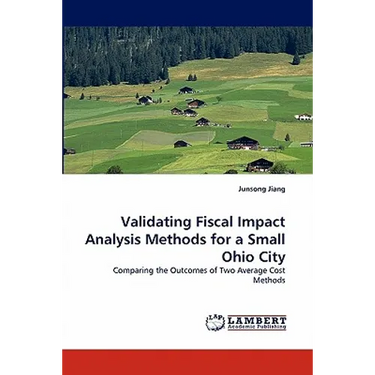 Validating Fiscal Impact Analysis Methods for a Small Ohio City