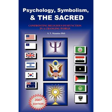 Psychology, Symbolism & the Sacred: Confronting Religious Dysfunction in a Changing World