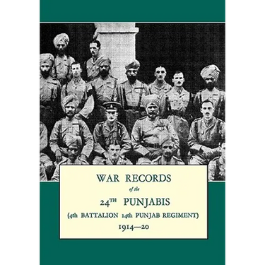 WAR RECORDS OF THE 24th PUNJABIS 1914-20(4th Battalion 14th Punjab Regiment)