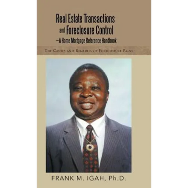 Real Estate Transactions and Foreclosure Control-A Home Mortgage Reference Handbook: The Causes and Remedies of Foreclosure Pains