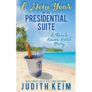 A New Year In The Presidential Suite: A Beach House Hotel Story